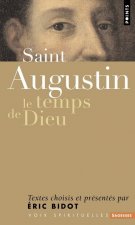 Saint Augustin. Le Temps de Dieu
