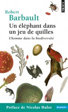 Un 'L'phant Dans Un Jeu de Quilles . L'Homme Dans La Biodiversit'