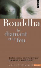 Bouddha. Le Diamant Et Le Feu