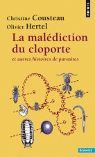 Mal'diction Du Cloporte. Et Autres Histoires de Parasites(la)