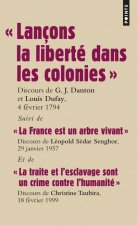 Lanons La Libert' Dans Les Colonies . Discours Des D'Put's Danton Et Dufay Pour L'Abolition de L'Esclavage Devant La Convention, 4 F'Vrier 1794