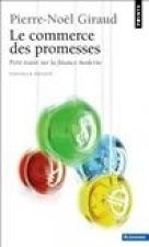 Commerce Des Promesses. Petit Trait' Sur La Finance Moderne(le)