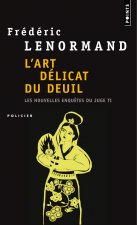 Art D'Licat Du Deuil. Les Nouvelles Enqutes Du Juge Ti, Vol. 7(l') V7
