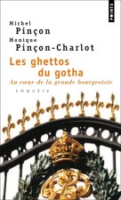 Ghettos Du Gotha. Au Coeur de La Grande Bourgeoisie(les)