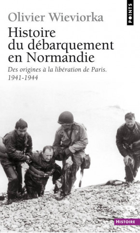 Histoire Du D'Barquement En Normandie. Des Origines La Lib'ration de Paris (1941-1944)