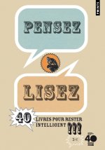 Pensez, Lisez. 40 Livres Pour Rester Intelligent!