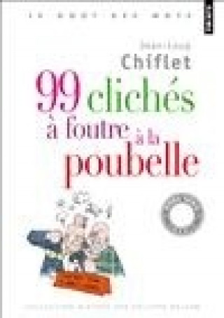 99 Clich's Foutre La Poubelle