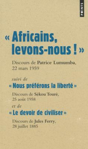 Les grands discours/le colonialisme/Lumumba/Sekou Toure/Jules Ferry