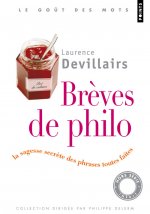 Br'ves de Philo. La Sagesse Secr'te Des Phrases Toutes Faites