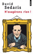 N'Exag'rons Rien!