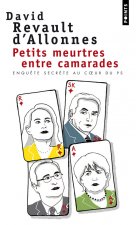 Petits Meurtres Entre Camarades. Enqute Secr'te Au Coeur Du PS