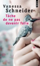 Tache de ne pas devenir folle