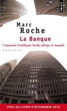 Banque. Comment Goldman Sachs Dirige Le Monde(la)
