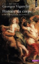 Histoire Du Corps. de La Renaissance Aux Lumi'res T1