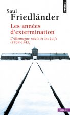 Ann'es D'Extermination. L'Allemagne Nazie Et Les Juifs (1939-1945)(Les) T2