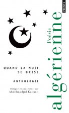 Quand La Nuit Se Brise. Anthologie de Po'sie Alg'rienne