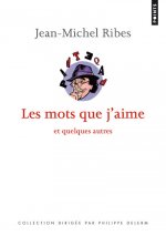 Mots Que J'Aime. Et Quelques Autres(les)