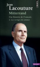 Mitterrand, Une Histoire de Franais. Les Vertiges Du Sommet T2