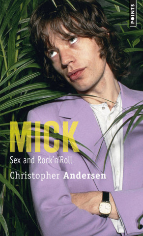 Mick. Sex and Rock'n'roll
