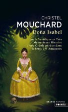 Dona Isabel. Ou La V'Ridique Et Tr's Myst'rieuse Histoire D'Une Cr'ole Perdue Dans La Fort Des Amazones