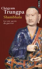 Shambhala. La Voie Sacr'e Du Guerrier