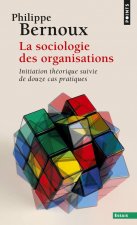 Sociologie Des Organisations. Initiation Th'orique Suivie de Douze Cas Pratiques(la)