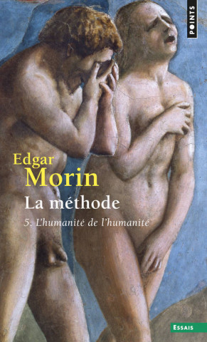 La methode 5. L'humanite de l'humanite