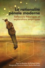 La Rationalite Penale Moderne: Reflexions Theoriques Et Explorations Empiriques