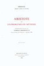 Aristote Et les Problemes de Methode: Communications Presentees Au Symposium Artistotelicum Tenu A Louvain Du 24 Aout Au 1er Septembre 1960
