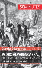 Pedro Alvares Cabral, sur les pas de Vasco de Gama