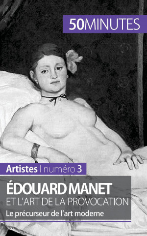 Edouard Manet et l'art de la provocation