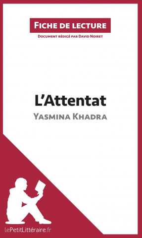 L'Attentat de Yasmina Khadra (Analyse de l'oeuvre)