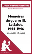 Mémoires de guerre III. Le Salut, 1944-1946 de Charles de Gaulle