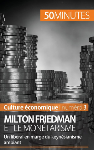 Milton Friedman et le monetarisme