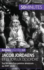 Jacob Jordaens et le joyeux desordre