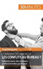 Desamorcer les conflits professionnels