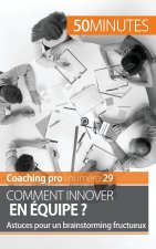 Comment innover en equipe ?