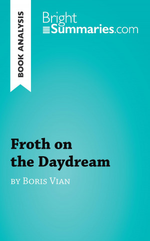 Book Analysis: Froth on the Daydream by Boris Vian