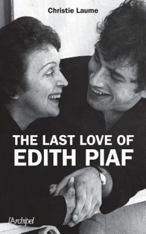 The Last Love of Edith Piaf