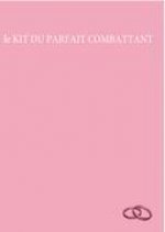 le KIT DU PARFAIT COMBATTANT