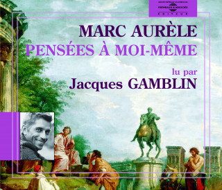 Pensees a Moi Meme Lu Par Jacques Gamblin