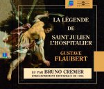 Legende de Saint Julien L Hospitalier Lu Par Bruno Cremer (La)