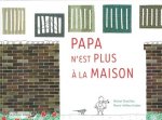 Papa N'Est Plus La Maison