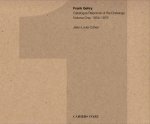 Frank Gehry - Catalogue Raisonne of the Drawings - volume one 1954-1978