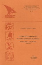 Le Dialecte Sakalava Du Nord-Ouest de Madagascar: Phonologie, Grammaire, Lexique