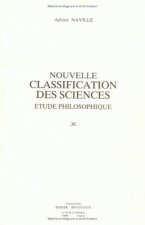 Nouvelle Classification Des Sciences: Etude Philosophique