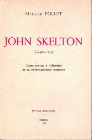 John Skelton (1460-1529): Contribution A L'Histoire de La Prerenaissance Anglaise