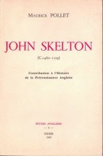 John Skelton (1460-1529): Contribution A L'Histoire de La Prerenaissance Anglaise