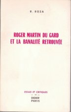 Roger Martin Du Gard Et La Banalite Retrouvee