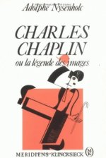 Charles Chaplin, Ou La Legende Des Images